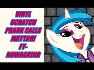 Mlp Eg Vinyl Scratch Porn - Vinyl Scratch Prank Call (Ft. Nowacking) - My Little Pony Friendship is  Magic video - Fanpop