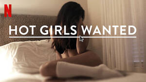 Girls Do Porn Sexix - Watch Hot Girls Wanted | Netflix Official Site