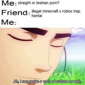 Hentai Food Lesbian Porn - Me- straight or lesbian porn? Friend: illegal minecraft x roblox trap Me: