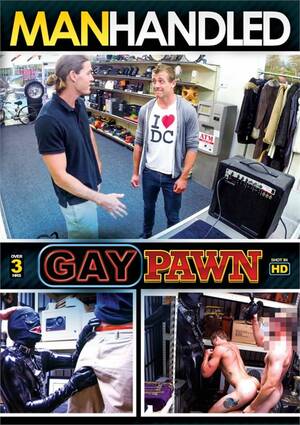 Gay Pawn Shop Porn - Gay Pawn | Manhandled Gay Porn Movies @ Gay DVD Empire