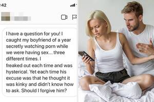 My Husband Watches Porn - Advice: My Boyfriend Watches Porn During Sex