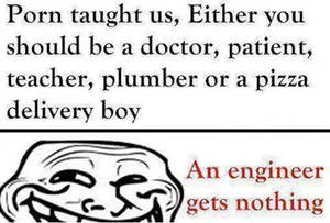 Doctor Porn Memes - An Engineer gets nothing #Doctor, #Engineer, #Funny, #Porn
