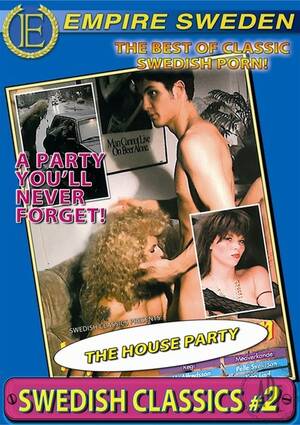 european sex party part 2 - Swedish Classics #2: The House Party (2012) by European Media Productions -  HotMovies