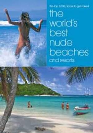 all nudist and naturist galleries - The World's Best Nude Beaches and Resorts : Mike Charles, Nick  Mayhew-Smith, Judi Ditzler, Nicky Hoffman Lee, Mark Storey: Amazon.co.uk:  Books