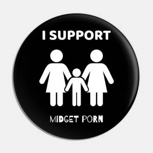 Hard Midget Porn - I Support Midget Porn - Porn - Pin | TeePublic