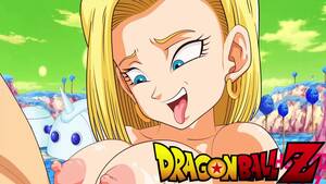 Dbz 18 Porn - GOKU OBTIENE UNA COGIDA DE TITTY DE ANDROID 18! (DRAGON BALL) - Pornhub.com