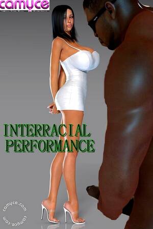 interracial 3d xxx - Camyce- Interracial Performance,3D XXX ~ Ver porno comics