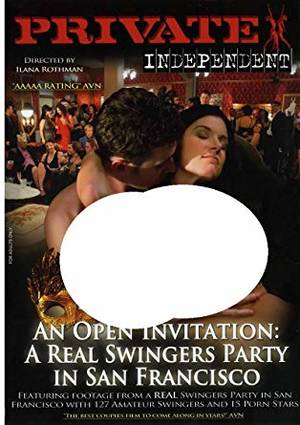 independent private real swingers party - An Open Invitation: A Real Swingers Party In San Francisco (Ilana Rothman -  Private