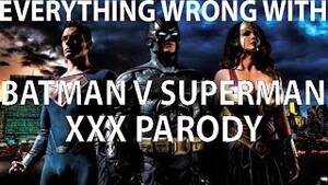 Batman Vs Superman Porn Parody Xx - Everything Wrong With Batman V Superman XXX Parody In 5 Minutes or Less -  YouTube