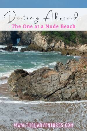 florida nudist beaches - Dating Abroad: Part 1: The One That Took Me to a Nude Beach â€¢  TheJJAdventures