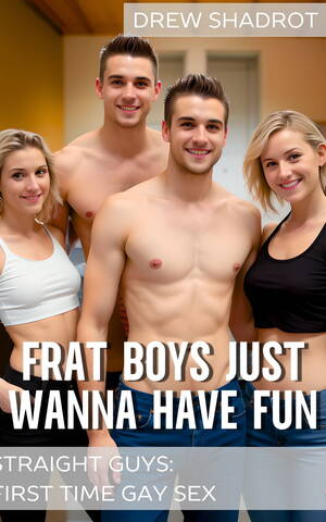 guy on guy bi - Frat Boys Just Wanna Have Fun eBook by Drew Shadrot - EPUB Book | Rakuten  Kobo United States