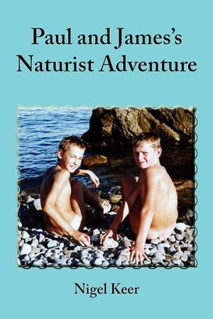 nice france beach nudity - Paul and James's Naturist Adventure: Keer, Nigel: 9781908341693:  Amazon.com: Books