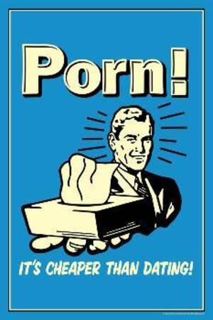 Funny Porn Posters - Porn, It's Cheaper Than Dating - Funny Retro Poster' Poster - Retrospoofs |  AllPosters.com