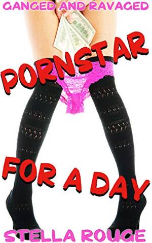 a day with pornstar - Pornstar for a day: Ganged and ravaged (Getting paid for it Book 2)  (English Edition) eBook : Rouge, Stella: Amazon.com.mx: Tienda Kindle