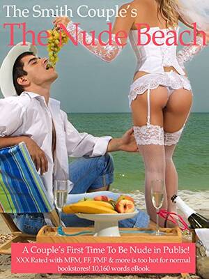 couple nude beach xxx - Amazon.com: The Nude Beach, A Couple's First Time to Swing and Wife Swap  PDF ebook: The couple was looking forward to their first nude beach  experience on vacation. ... (The Smith Couple