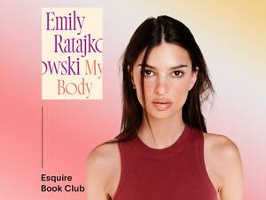 Emily Ratajkowski Getting Fucked - Emily Ratajkowski Interview on New Book 'My Body'