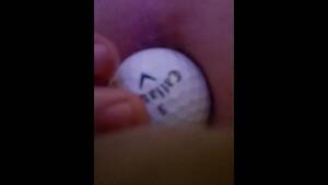 golf balls - Sticking a Golfball up my Ass for the first Time - Pornhub.com