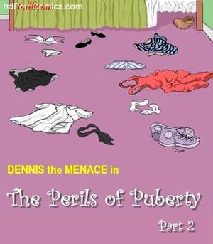 Dennis The Menace Porn Pregnant - Denis the Menace â€“ The Perils of Puberty 1-4 free Cartoon Porn Comic | HD  Porn Comics