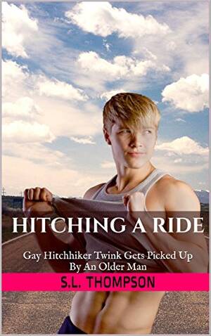 Hitchhiker Forced Sex - Hitching a Ride: Gay Hitchhiker Twink Gets Picked Up By An Older Man -  Kindle edition by THOMPSON, S.L.. Literature & Fiction Kindle eBooks @  Amazon.com.