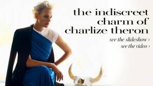 Charlize Theron Fucking - Charlize Theron: The Indiscreet Charm of Charlize Theron | Vogue