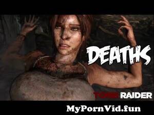 Lara Croft Death Porn - Tomb Raider - All Death Scenes [HD] Compilation from lara croft  compilations Watch Video - MyPornVid.fun