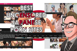 Best Japanese Porn Premium - 5 Best Japanese Uncensored Porn Sites - Free and Premium