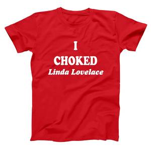 Choking Boy Porn - I Choked Linda Lovelace Adult Porn Star Mens Shirt