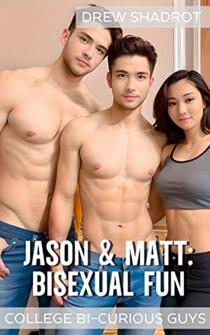 guy on guy bi - Jason & Matt: Bisexual Fun (College Bi-Curious Porn) (College Bi-Curious Guys  Porn Stories) eBook : Shadrot, Drew: Amazon.co.uk: Kindle Store