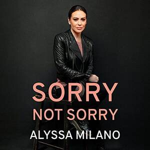 alyssa milano upskirt - Amazon.com: Sorry Not Sorry (Audible Audio Edition): Alyssa Milano, Alyssa  Milano, Penguin Audio: Books