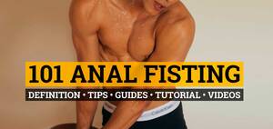 anal fisting guide - Anal Fisting Guide 101 ðŸ‘ŠDefinition, tips, tutorial and Videos FISTFY.COM