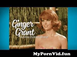 Ginger Grant Porn - Gilligan's Island - Ginger Grant You're Making Me Dizzy from ginger grant  fakes nude Watch Video - MyPornVid.fun