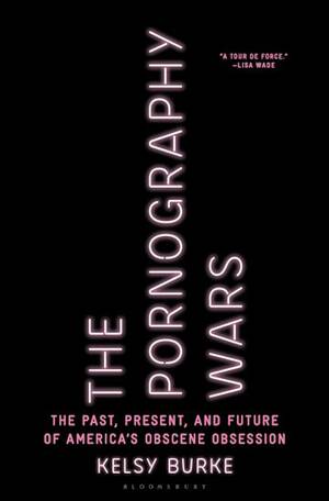 Dark Fantasy Forced - The Pornography Wars: The Past, Present, and Future of America's Obscene  Obsession: Kelsy Burke: Bloomsbury Publishing