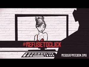 Human Trafficking Porn - #refusetoclick - The Connection Between Human Trafficking & Porn