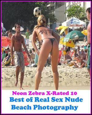 nude beach domination - XXX: Neon Zebra X-Rated 10! Best of\